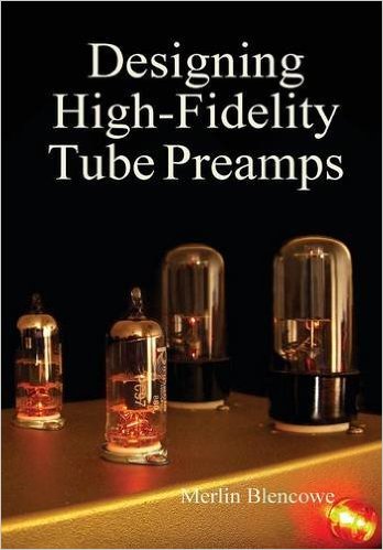 Book Review Designing High Fidelity Tube Preamps